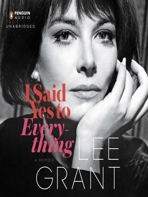 Title details for I Said Yes to Everything by Lee Grant - Available